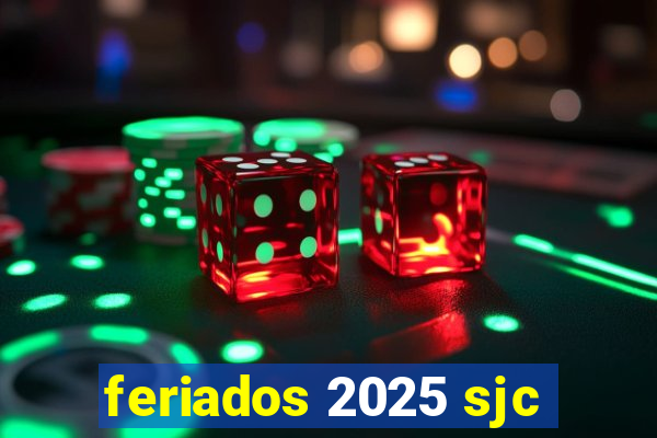 feriados 2025 sjc